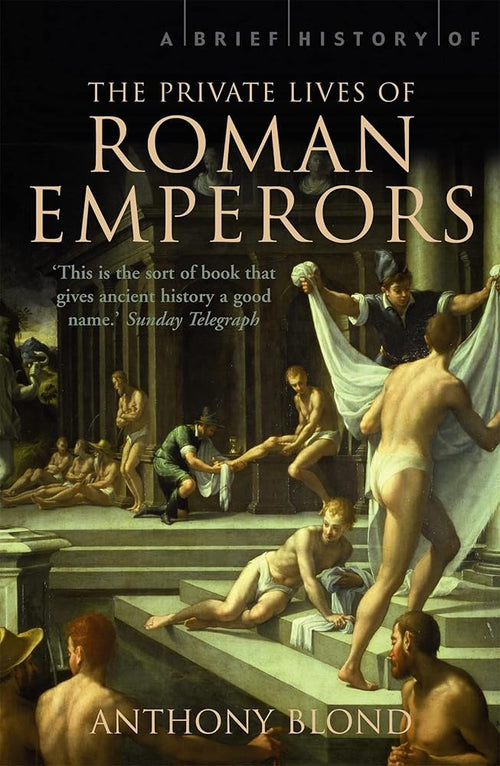 A Brief History of the Private Lives of the Roman Emperors (Brief Histories) cover image