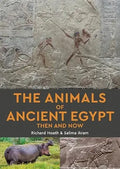 The Animals of Ancient Egypt: Then and Now cover