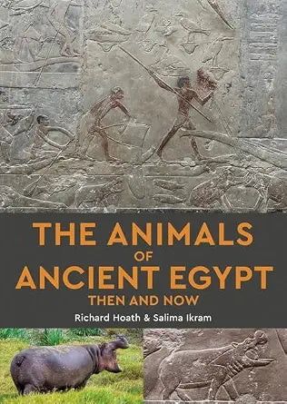 The Animals of Ancient Egypt: Then and Now cover
