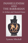 Panhellenism and the Barbarian in Archaic and Classical Greece (Greek World) cover image