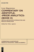 Commentary on Aristotle, ›Prior Analytics‹ (Book II): Critical Edition with Introduction and Translation (Commentaria in Aristotelem Graeca et Byzantina – Series academica, 5, Band 2) cover image