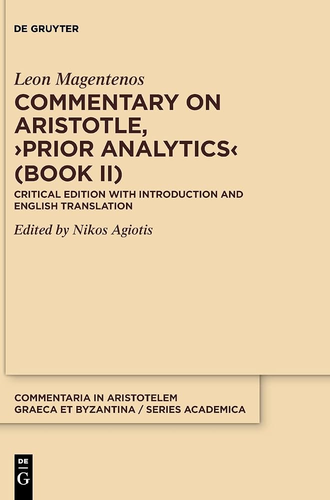 Commentary on Aristotle, ›Prior Analytics‹ (Book II): Critical Edition with Introduction and Translation (Commentaria in Aristotelem Graeca et Byzantina – Series academica, 5, Band 2) cover image