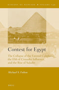 Contest for Egypt: The Collapse of the Fatimid Caliphate, the Ebb of Crusader Influence, and the Rise of Saladin: 139 cover image