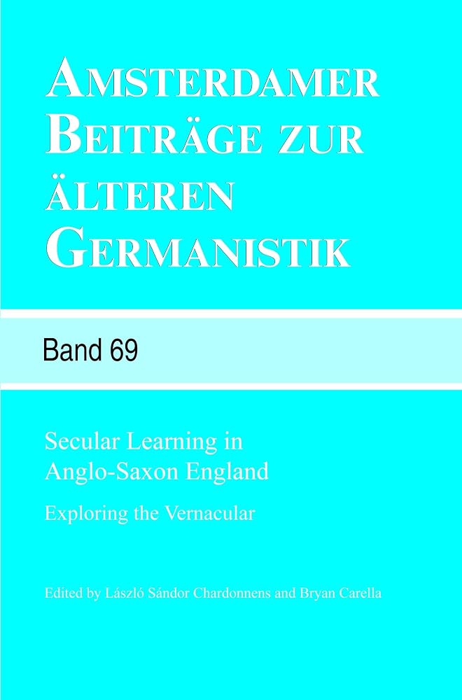 Secular Learning in Anglo-Saxon England: Exploring the Vernacular cover