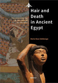 Hair and Death in Ancient Egypt: The Mourning Rite in the Times of the Pharaohs cover image
