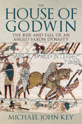 The House of Godwin: The Rise and Fall of an Anglo-Saxon Dynasty cover image