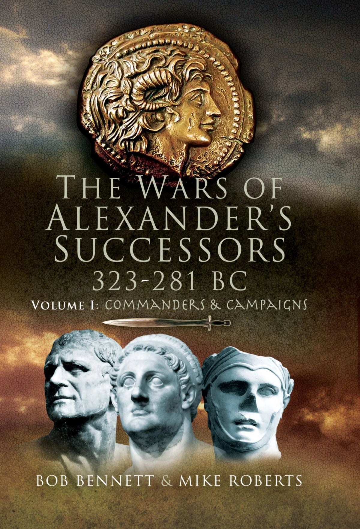 The Wars of Alexander's Successors, Volume 1 — Commanders and Campaigns cover